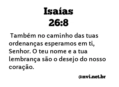 ISAÍAS 26:8 NVI NOVA VERSÃO INTERNACIONAL