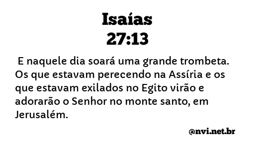 ISAÍAS 27:13 NVI NOVA VERSÃO INTERNACIONAL