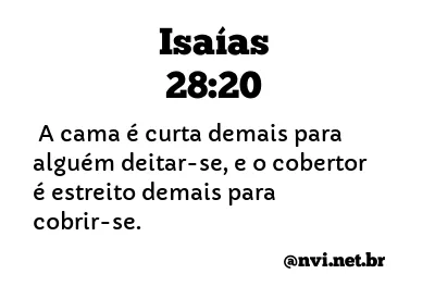 ISAÍAS 28:20 NVI NOVA VERSÃO INTERNACIONAL