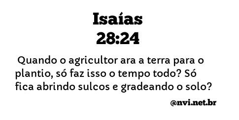 ISAÍAS 28:24 NVI NOVA VERSÃO INTERNACIONAL