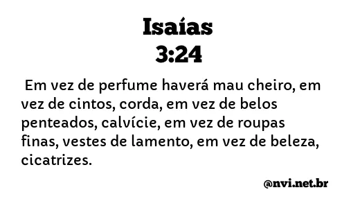 ISAÍAS 3:24 NVI NOVA VERSÃO INTERNACIONAL