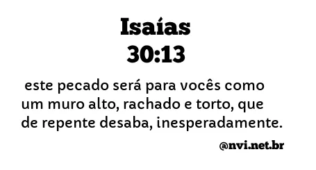 ISAÍAS 30:13 NVI NOVA VERSÃO INTERNACIONAL