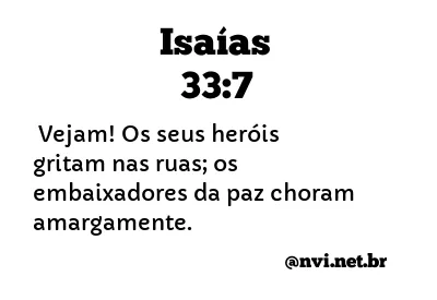 ISAÍAS 33:7 NVI NOVA VERSÃO INTERNACIONAL