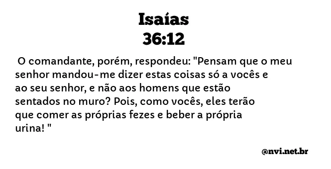 ISAÍAS 36:12 NVI NOVA VERSÃO INTERNACIONAL