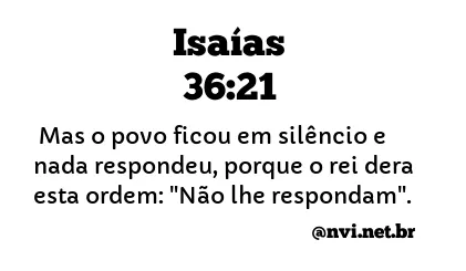 ISAÍAS 36:21 NVI NOVA VERSÃO INTERNACIONAL