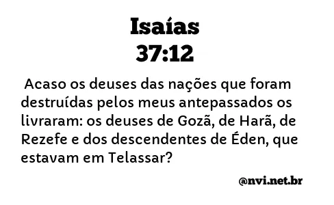 ISAÍAS 37:12 NVI NOVA VERSÃO INTERNACIONAL