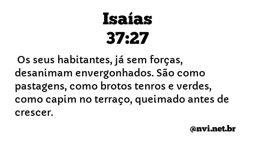 ISAÍAS 37:27 NVI NOVA VERSÃO INTERNACIONAL