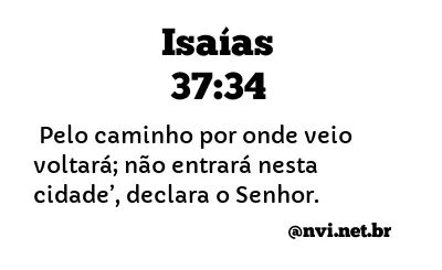 ISAÍAS 37:34 NVI NOVA VERSÃO INTERNACIONAL