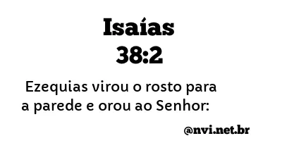 ISAÍAS 38:2 NVI NOVA VERSÃO INTERNACIONAL