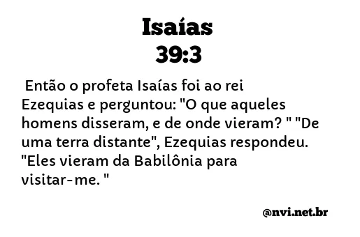 ISAÍAS 39:3 NVI NOVA VERSÃO INTERNACIONAL