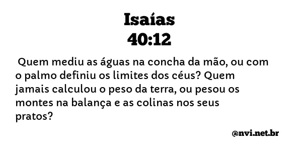 ISAÍAS 40:12 NVI NOVA VERSÃO INTERNACIONAL