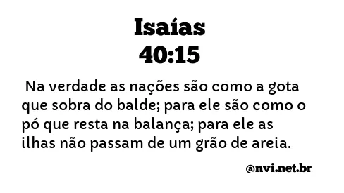 ISAÍAS 40:15 NVI NOVA VERSÃO INTERNACIONAL