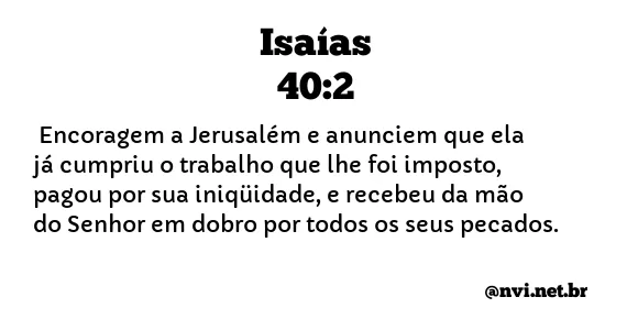 ISAÍAS 40:2 NVI NOVA VERSÃO INTERNACIONAL