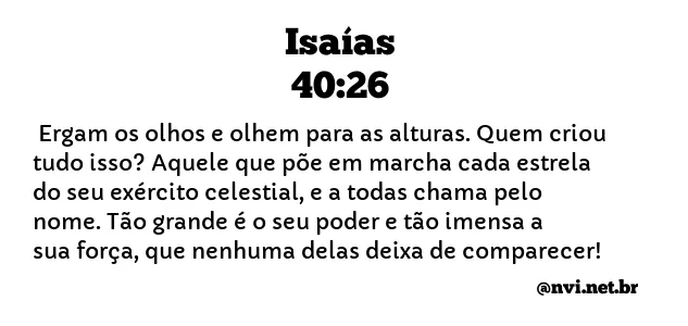 ISAÍAS 40:26 NVI NOVA VERSÃO INTERNACIONAL