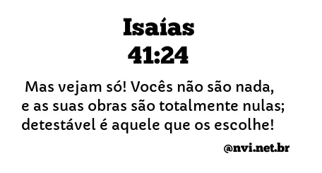 ISAÍAS 41:24 NVI NOVA VERSÃO INTERNACIONAL