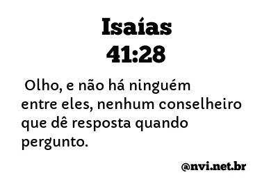 ISAÍAS 41:28 NVI NOVA VERSÃO INTERNACIONAL