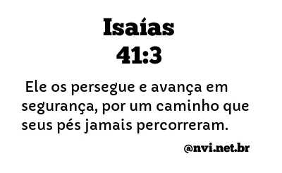 ISAÍAS 41:3 NVI NOVA VERSÃO INTERNACIONAL