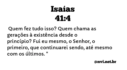 ISAÍAS 41:4 NVI NOVA VERSÃO INTERNACIONAL