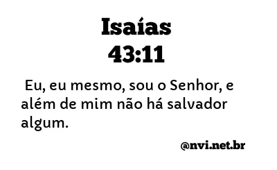 ISAÍAS 43:11 NVI NOVA VERSÃO INTERNACIONAL