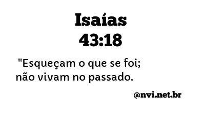 ISAÍAS 43:18 NVI NOVA VERSÃO INTERNACIONAL