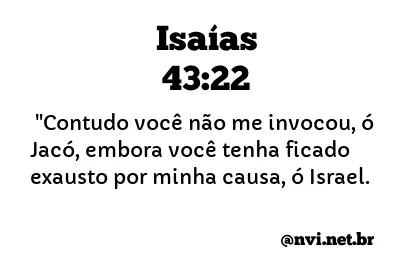 ISAÍAS 43:22 NVI NOVA VERSÃO INTERNACIONAL