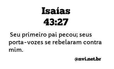 ISAÍAS 43:27 NVI NOVA VERSÃO INTERNACIONAL