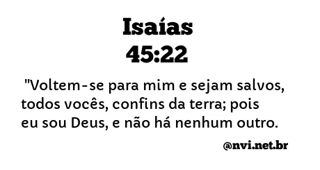 ISAÍAS 45:22 NVI NOVA VERSÃO INTERNACIONAL