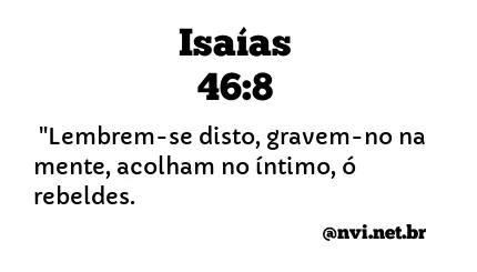 ISAÍAS 46:8 NVI NOVA VERSÃO INTERNACIONAL