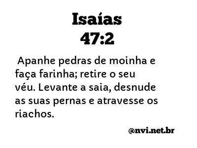 ISAÍAS 47:2 NVI NOVA VERSÃO INTERNACIONAL