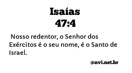 ISAÍAS 47:4 NVI NOVA VERSÃO INTERNACIONAL