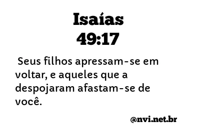 ISAÍAS 49:17 NVI NOVA VERSÃO INTERNACIONAL