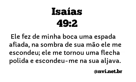 ISAÍAS 49:2 NVI NOVA VERSÃO INTERNACIONAL