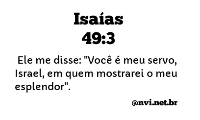 ISAÍAS 49:3 NVI NOVA VERSÃO INTERNACIONAL