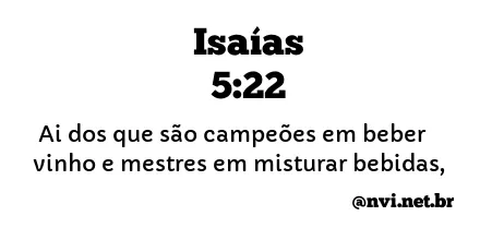 ISAÍAS 5:22 NVI NOVA VERSÃO INTERNACIONAL