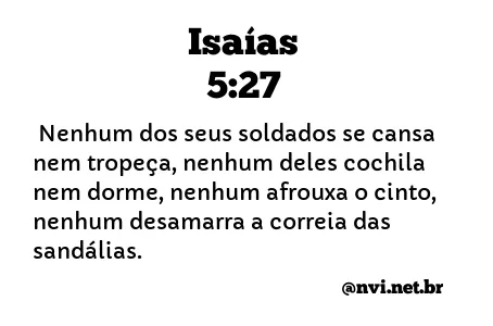 ISAÍAS 5:27 NVI NOVA VERSÃO INTERNACIONAL