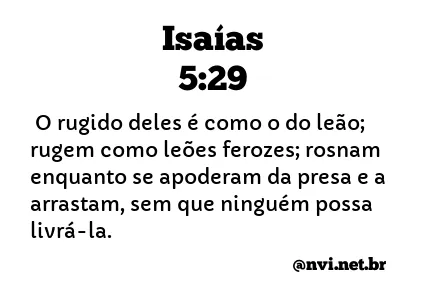 ISAÍAS 5:29 NVI NOVA VERSÃO INTERNACIONAL