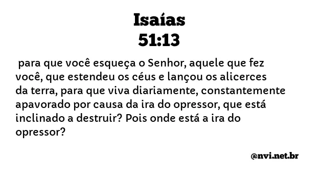 ISAÍAS 51:13 NVI NOVA VERSÃO INTERNACIONAL