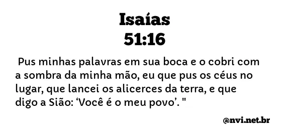 ISAÍAS 51:16 NVI NOVA VERSÃO INTERNACIONAL