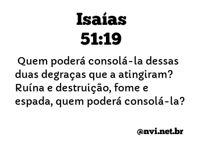 ISAÍAS 51:19 NVI NOVA VERSÃO INTERNACIONAL