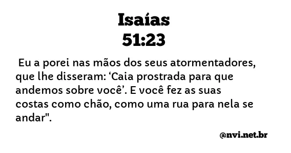 ISAÍAS 51:23 NVI NOVA VERSÃO INTERNACIONAL