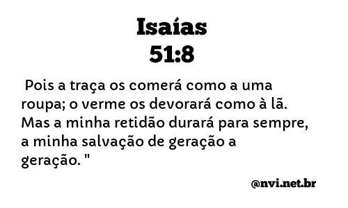 ISAÍAS 51:8 NVI NOVA VERSÃO INTERNACIONAL