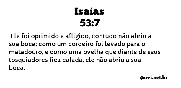 ISAÍAS 53:7 NVI NOVA VERSÃO INTERNACIONAL