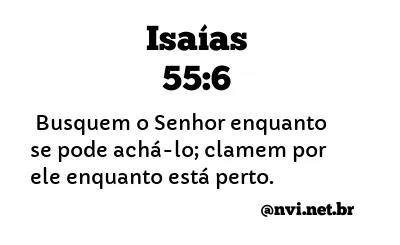 ISAÍAS 55:6 NVI NOVA VERSÃO INTERNACIONAL