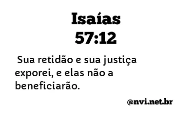 ISAÍAS 57:12 NVI NOVA VERSÃO INTERNACIONAL