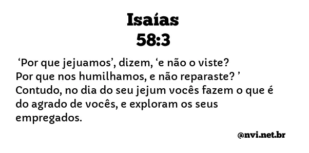 ISAÍAS 58:3 NVI NOVA VERSÃO INTERNACIONAL