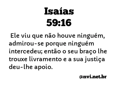 ISAÍAS 59:16 NVI NOVA VERSÃO INTERNACIONAL