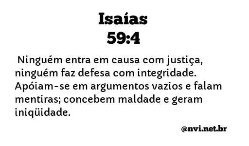 ISAÍAS 59:4 NVI NOVA VERSÃO INTERNACIONAL