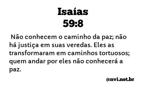 ISAÍAS 59:8 NVI NOVA VERSÃO INTERNACIONAL