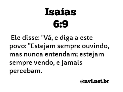 ISAÍAS 6:9 NVI NOVA VERSÃO INTERNACIONAL