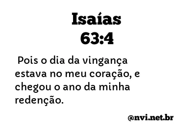 ISAÍAS 63:4 NVI NOVA VERSÃO INTERNACIONAL